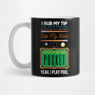 Yeah, I Play Pool Mug